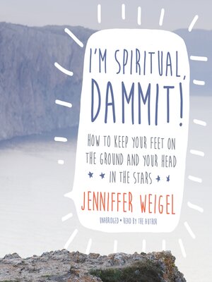 cover image of I'm Spiritual, Dammit!